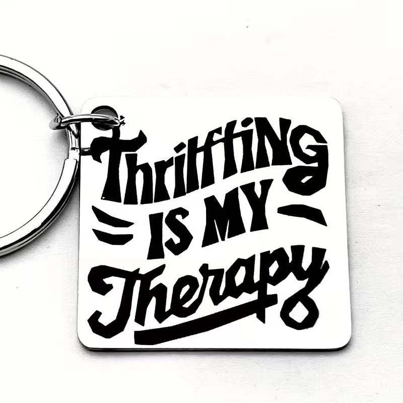 Thrifting is My Therapy Stainless Steel Keychain